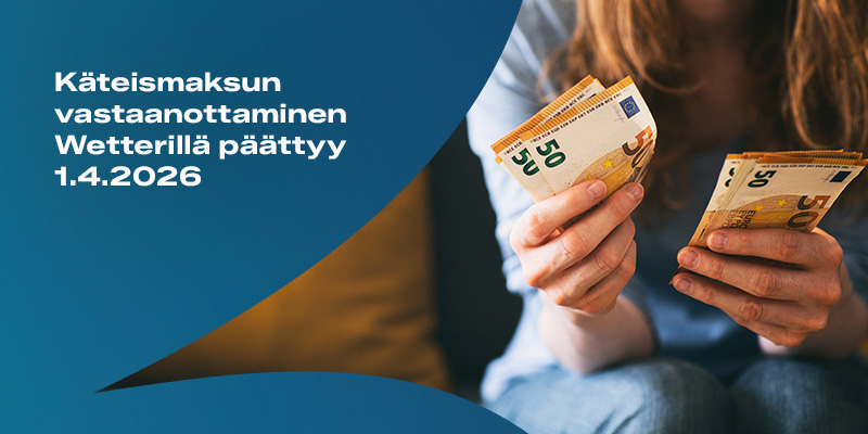 Käteismaksun vastaanottaminen Wetterillä päättyy 1.4.2026