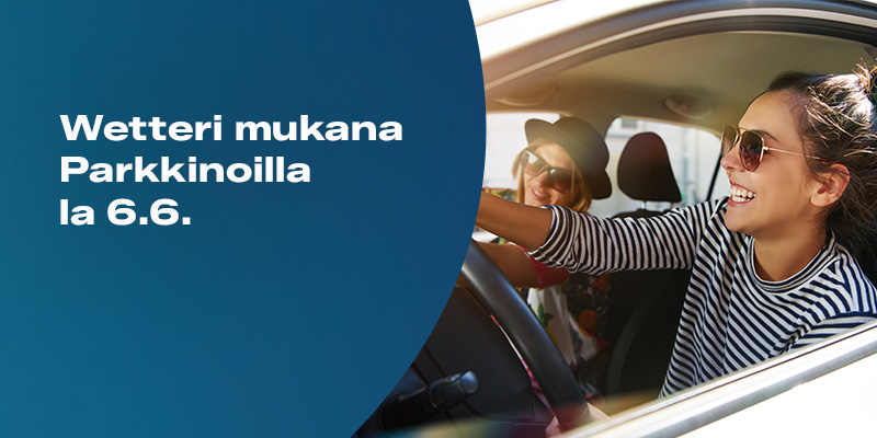 Wetteri mukana Parkkinoilla la 6.6. - Tule ja koeaja uutuudet Wetteri mukana Parkkinoilla la 6.6. - Tule ja koeaja uutuudet
